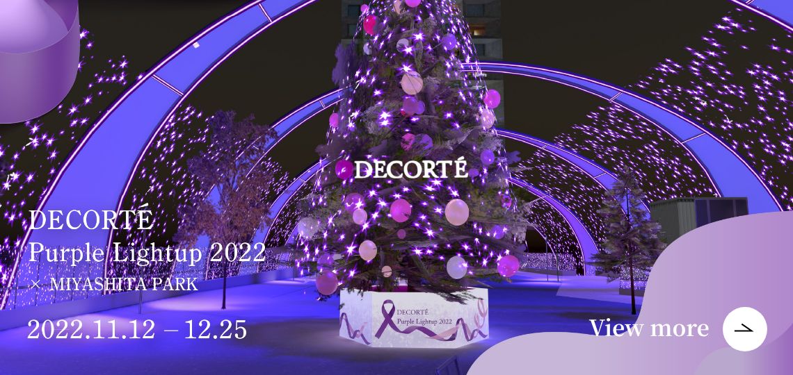 DECORTÉ Purple Lightup 2022 × MIYASHITA PARK　2022.11.12～12.25　View more
